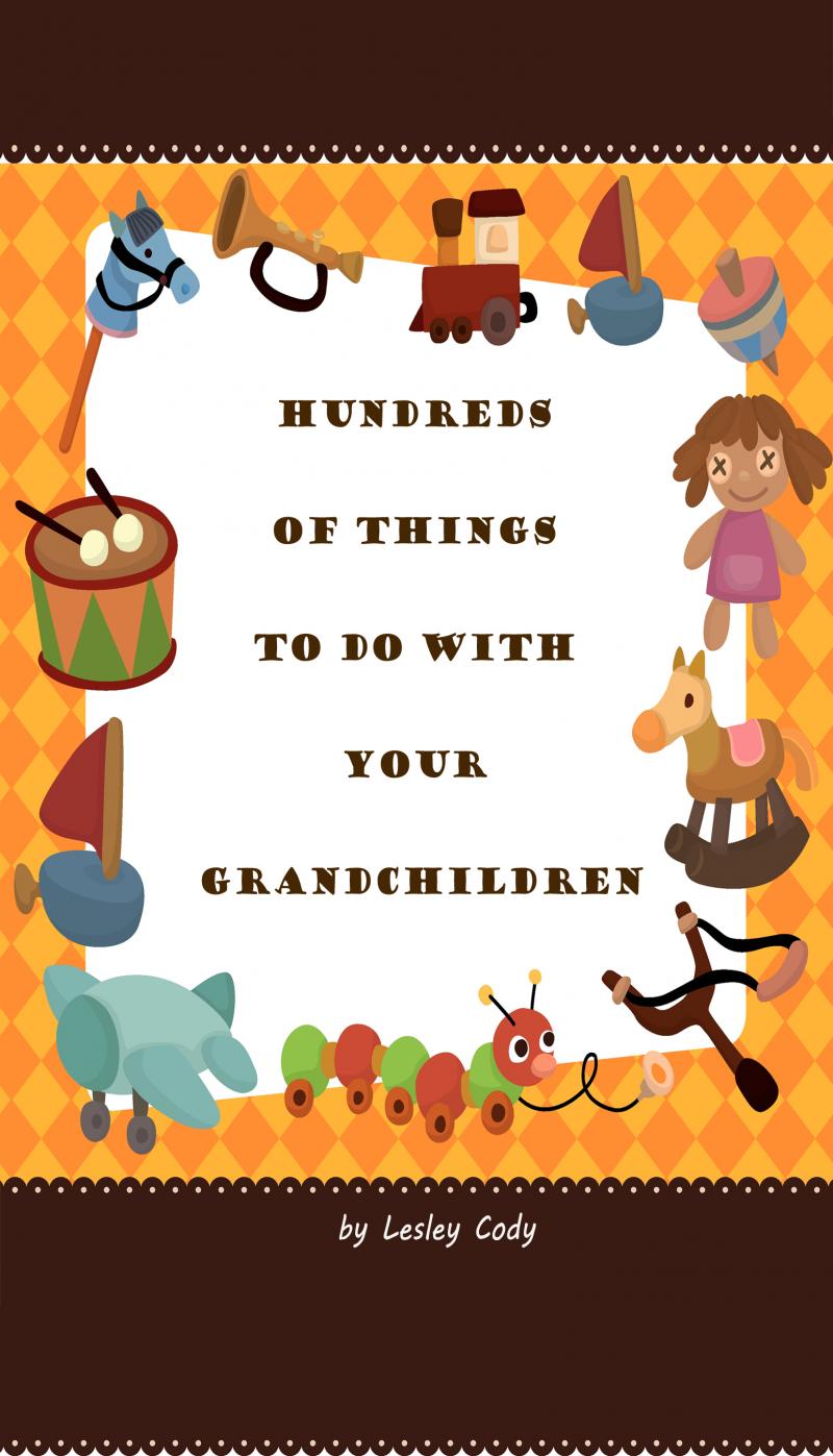 Hundreds of Things to do with your Grandchildren